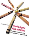 America Beyond Black and White